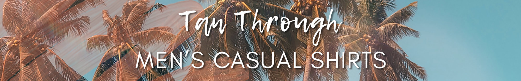 tan through mens shirts banner